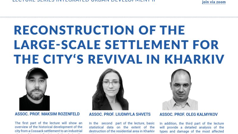 Online Lecture | May 30 | Reconstruction of the larg-scale settlement for the city’s revival in Kharkiv